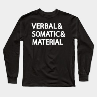 Verbal & Somatic & Material RPG Roleplaying T for Gamers Long Sleeve T-Shirt